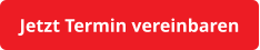 Jetzt Termin vereinbaren
