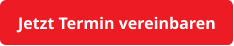 Jetzt Termin vereinbaren